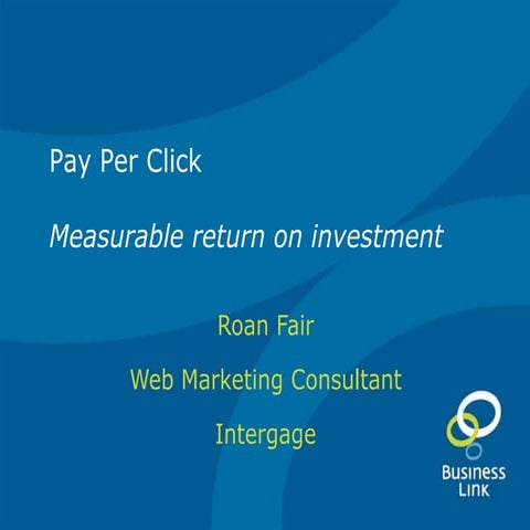 1   Pay Per Click -maximise your web marketing 03.02.11