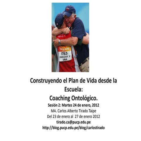 Sesión 2: Curso: Construyendo el Plan de Vida desde la Escuela: Coaching Ontológico