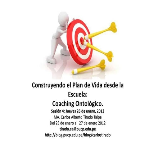 Cuarta Sesión del curso: Construyendo el Plan de Vida desde la Escuela: Coaching ontológico