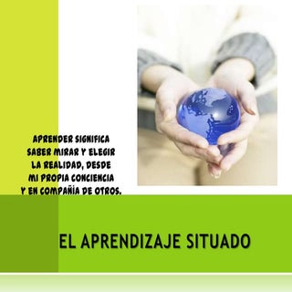 1. qué es aprendizaje situado