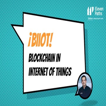 FIWARE Global Summit - BIIOT: Blockchain In Internet of Things