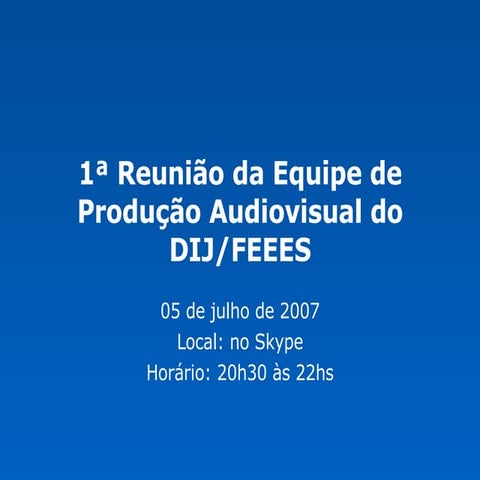 1ª Reunião da Equipe de Produção Audiovisual