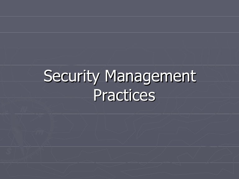 1. security management practices