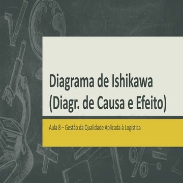1   slides - diagrama de causa e efeito (ishikawa)