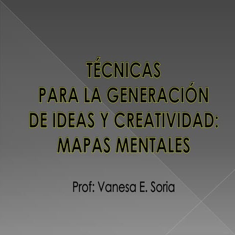 1   técnicas para la generación de ideas y creatividad - mapas mentales
