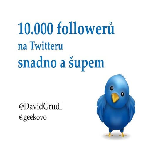 10.000 followerů na Twitteru snadno a šupem