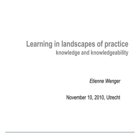 OWD2010 - 6 - Knowledgeability in landscapes of practice: from curriculum to ...