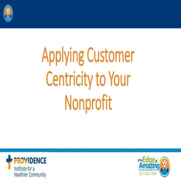Edge of Amazing: Fast Track Session - Applying Customer Centricity to Your No...