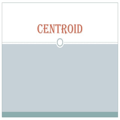 CENTROID