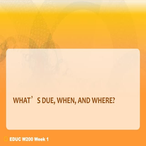 10. what's due week 1