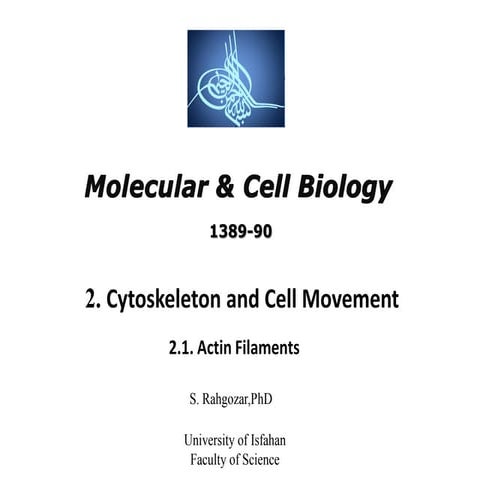 10. Skeleton and Cell movement, actin - cell biology