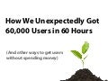 How We (Unexpectedly) Got 60K Users in 60 Hours