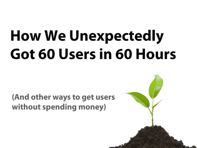 How We (Unexpectedly) Got 60K Users in 60 Hours