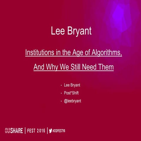 Lee Bryant- Institutions in the Age of Algorithms, And Why We Still Need Them