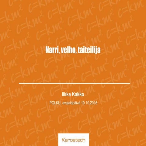 "Narri, velho, taiteilija#,10.10.2016, POLKU avaijaisluento