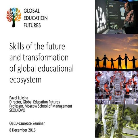 Skills of the future and transformation of global educational ecosystem by Pa...