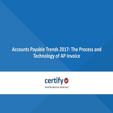 Accounts Payable Trends 2017: The Process and Technology of AP Invoice | Octo...