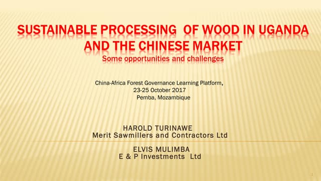 Sustainable processing of wood in Uganda and the Chinese market: opportunitie...