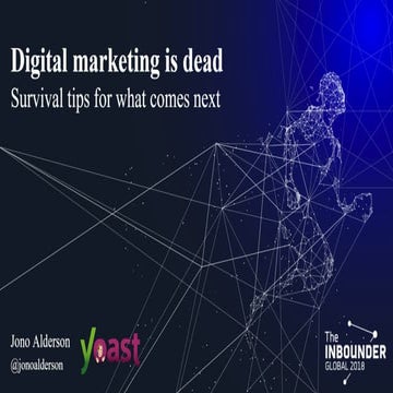 Digital Marketing is Dead: Survival Tips for What Comes Next