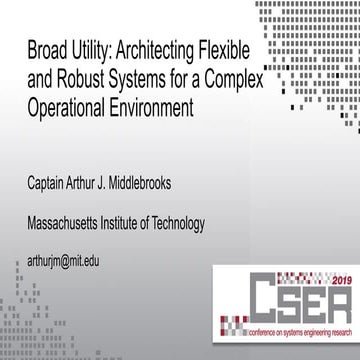 CSER 2019 - Broad Utility: Architecting Flexible and Robust Systems for a Com...