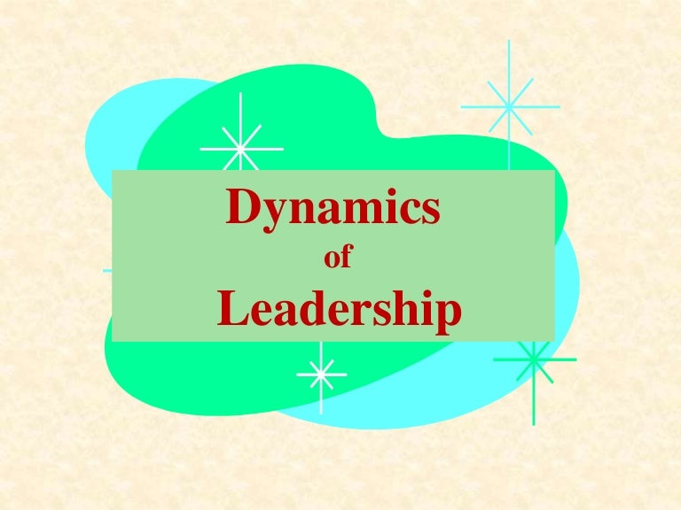 10. Dynamics of leadership