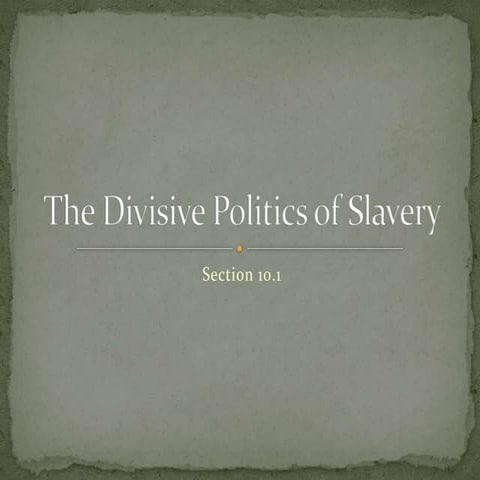 The Divisive Politics of Slavery