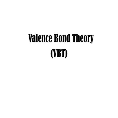 Valence Bond Theory