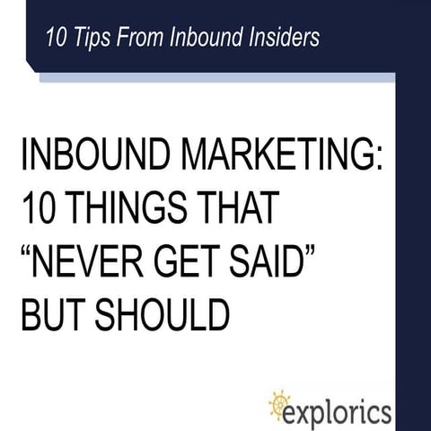 10 Things That Never Get Said About Inbound Marketing But Should