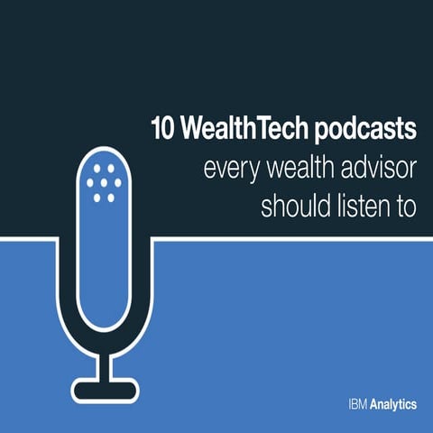 10 WealthTech podcasts every wealth advisor should listen to