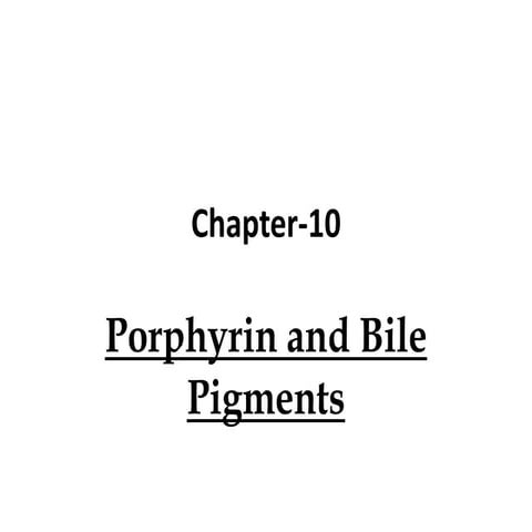 10. porphyrin and bile pigments