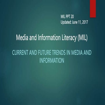 10.MIL 9. Current and Future Trends in Media and Information.pptx