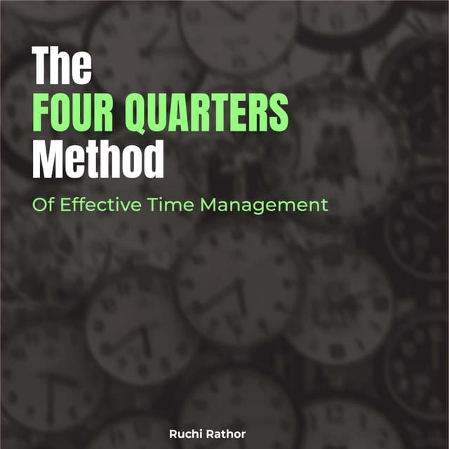 The Four Quarters Method Of Productivity