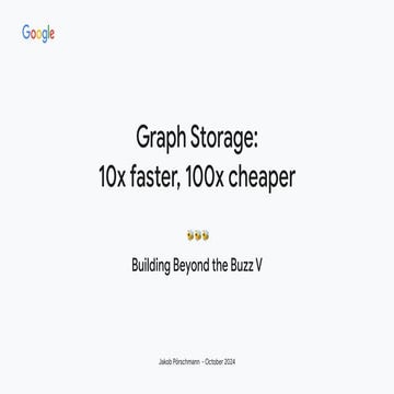 Graph Storage: 10x faster & 100x cheaper | PPT
