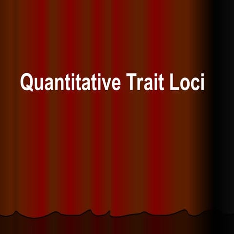 Quantitative Trait Loci and its application in research.ppt