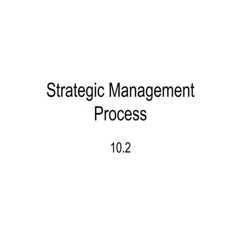 10 2 strategic management process