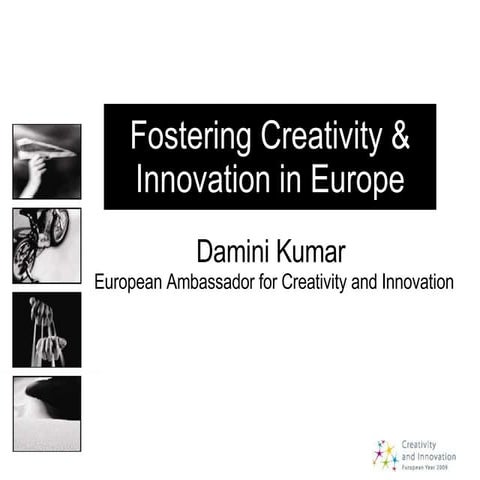Damini Kumar, Fostering Creativity and Innovation in Europe - Interfacing Inn...