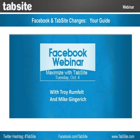 Facebook Changes and TabSite's New Features - Webinar on Facebook Marketing