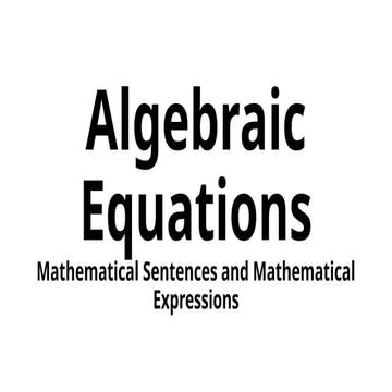 10 - Algebraic Equations - Mathematical Sentences and Mathematical Expression...