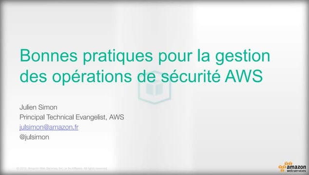 Bonnes pratiques pour la gestion des opérations de sécurité AWS