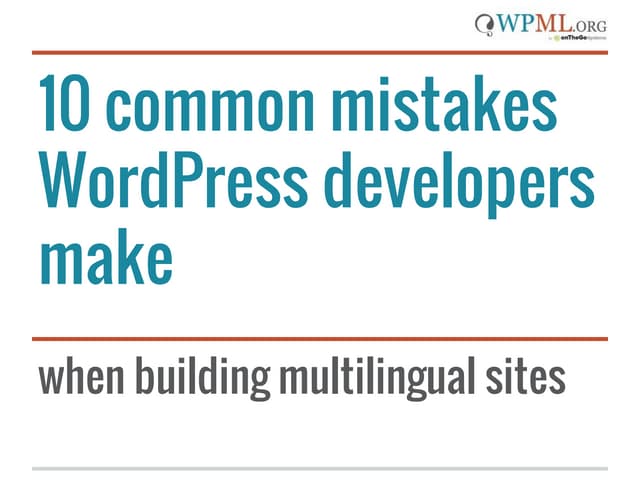 10 common mistakes WordPress developers make when building multilingual sites