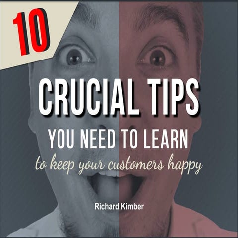 10 Crucial Tips You Need to Learn to Keep Your Customers Happy