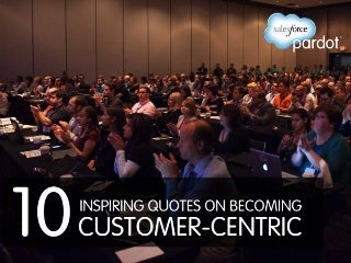 10 Inspiring Quotes for the Customer-Centric Marketer