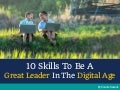 10 Essential Skills To Be A Great Leader In The Digital Age