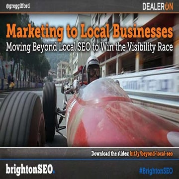 Greg Gifford – BrightonSEO April 2016: Marketing to Local Customers