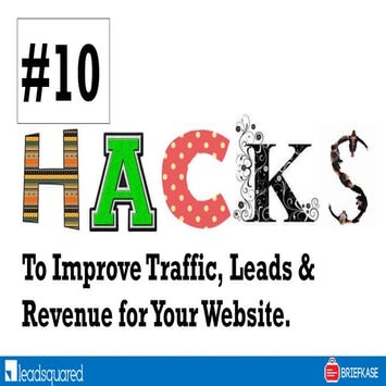 10 Hacks to Improve Traffic, Leads & Revenue for Your Website