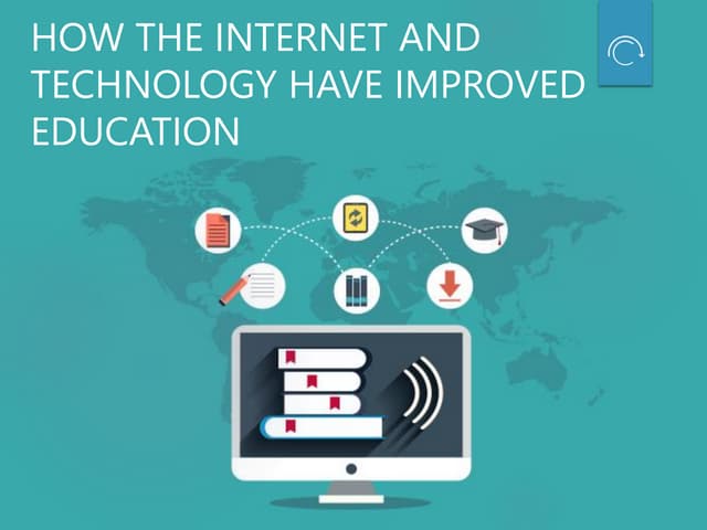 How The Internet And Technology Have Improved Education
