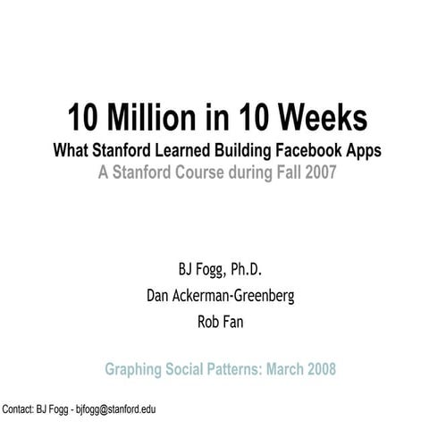 10 Million In 10 Weeks -- What Stanford Learned Building Facebook Apps
