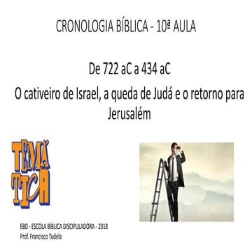 10  periodo do cativeiro de israel, da queda de juda e seu retorno
