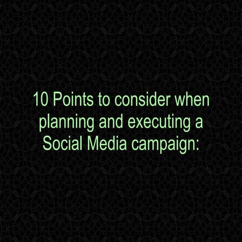 10 Points to consider when planning and executing a Social Media campaign
