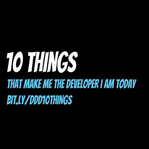 10 practices that make me the developer I am today